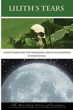 portada Lilith's Tears and The Travelling Circus of Lacrimosa (en Inglés)