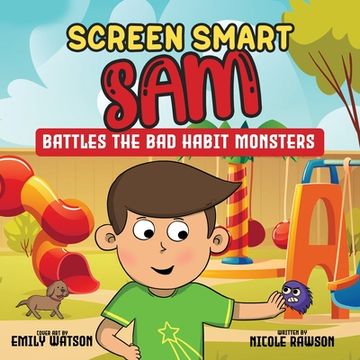 portada Screen Smart Sam: Battles the bad Habit Monsters (en Inglés)
