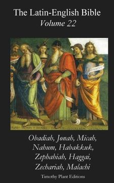 portada The Latin-English Bible - Vol 22: Obadiah etc. (en Inglés)