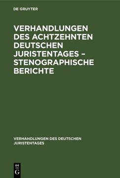 portada Verhandlungen des Achtzehnten Deutschen Juristentages¿ Stenographische Berichte (en Alemán)