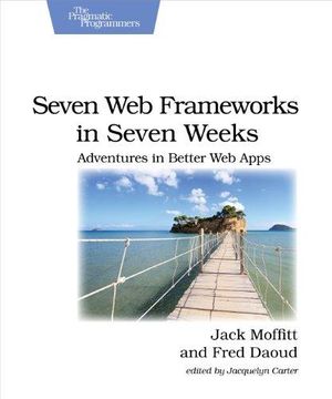 portada Seven web Frameworks in Seven Weeks: Adventures in Better web Apps 