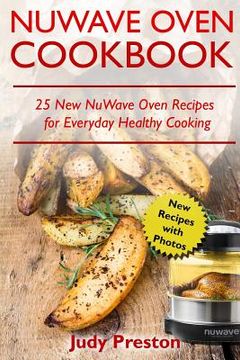 portada NuWave Oven Cookbook: 25 New NuWave Oven Recipes for Everyday Healthy Cooking