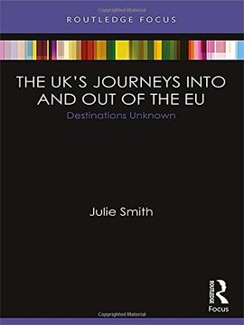 portada The UK’s Journeys into and out of the EU: Destinations Unknown (Europa EU Perspectives: Reform, Renegotiation, Reshaping)