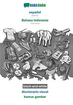 portada Babadada Black-And-White, Español - Bahasa Indonesia, Diccionario Visual - Kamus Gambar: Spanish - Indonesian, Visual Dictionary