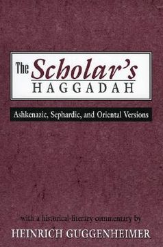 portada the scholar's haggadah: ashkenazic, sephardic, and oriental versions (en Inglés)