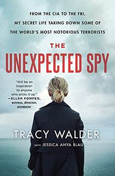 portada The Unexpected Spy: From the cia to the Fbi, my Secret Life Taking Down Some of the World'S Most Notorious Terrorists (in English)