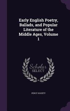 portada Early English Poetry, Ballads, and Popular Literature of the Middle Ages, Volume 1 (en Inglés)