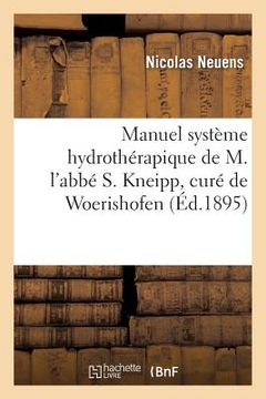 portada Manuel Pratique Et Raisonné Du Système Hydrothérapique de M. l'Abbé S. Kneipp (en Francés)