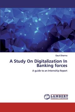 portada A Study On Digitalization In Banking forces (en Inglés)