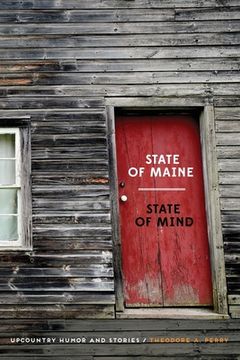 portada State of Maine - State of Mind: Upcountry Humor and Stories (en Inglés)