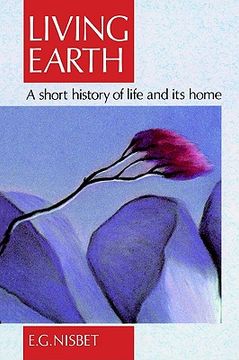 portada living earth: a short history of life and its home (in English)