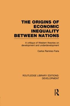 portada the origins of economic inequality between nations: a critique of western theories on development and underdevelopment