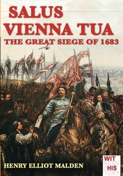 portada Salus Vienna tua. The great siege of 1683: Volume 3 (Witness to history)