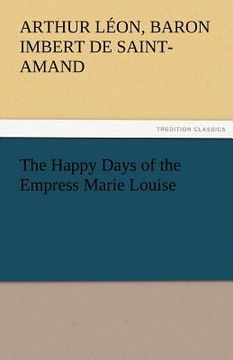 portada the happy days of the empress marie louise