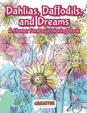portada Dahlias, Daffodils, and Dreams: A Flower Fantasy Coloring Book