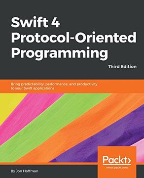 portada Swift 4 Protocol-Oriented Programming: Bring Predictability, Performance, and Productivity to Your Swift Applications, 3rd Edition 