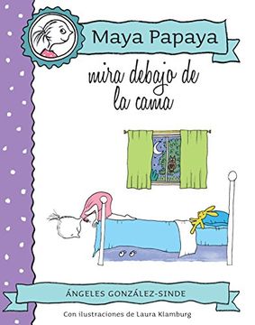 portada Maya Papaya 5: Maya Papaya Mira Debajo de la Cama