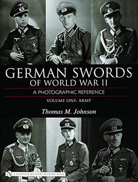 portada German Swords of World war ii, Volume One: Army: A Photographic Reference de Thomas m. Johnson(Schiffer Pub) (en Inglés)