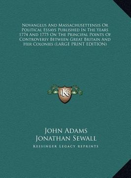 portada novanglus and massachusettensis or political essays published in the years 1774 and 1775 on the principal points of controversy between great britain