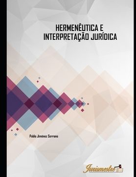 portada Hermenêutica e intepretação jurídica: A contribuição hermenêutica nos processos de intepretação e de concretização do direito moderno (en Portugués)