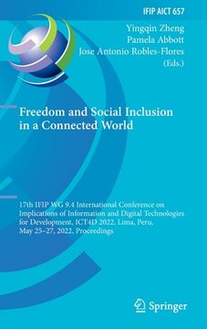 portada Freedom and Social Inclusion in a Connected World: 17th Ifip Wg 9.4 International Conference on Implications of Information and Digital Technologies f