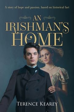 portada An Irishman's Home: A story of hope and passion, based on historical fact (en Inglés)