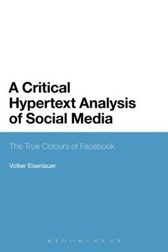 portada A Critical Hypertext Analysis of Social Media: The True Colours of Fac