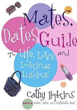portada The Mates, Dates Guide to Life, Love, and Looking Luscious (en Inglés)