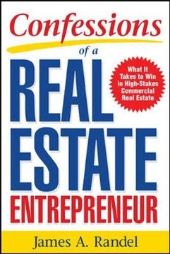 portada Confessions of a Real Estate Entrepreneur: What it Takes to win in High-Stakes Commercial Real Estate (en Inglés)