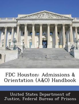 portada Fdc Houston: Admissions & Orientation (A&o) Handbook (in English)