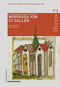 portada Wiborada von st. Gallen. Neuentdeckung Einer Heiligen (Theologisch Bedeutsame Orte d. Schweiz (Theos); Bd. 2). (en Alemán)