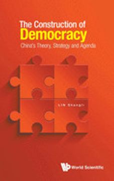 portada The Construction of Democracy: China'S Theory, Strategy and Agenda (en Inglés)
