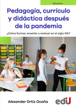 portada Pedagogía, currículo y didáctica después de la pandemia. ¿Cómo formar, enseñar y evaluar en el siglo XXI? (in Spanish)