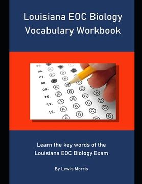 portada Louisiana EOC Biology Vocabulary Workbook: Learn the key words of the Louisiana EOC Biology Exam (in English)