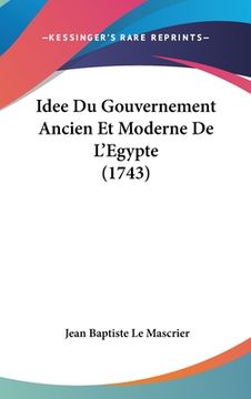 portada Idee Du Gouvernement Ancien Et Moderne De L'Egypte (1743) (in French)
