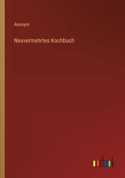 portada Neuvermehrtes Kochbuch (in German)