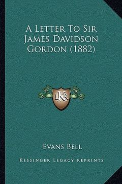 portada a letter to sir james davidson gordon (1882) (en Inglés)