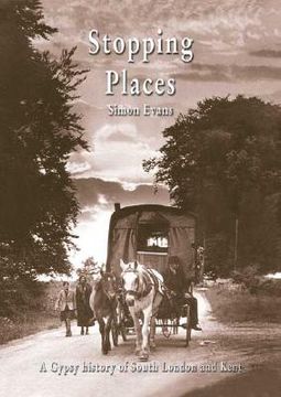 portada Stopping Places: A Gypsy History of South London and Kent