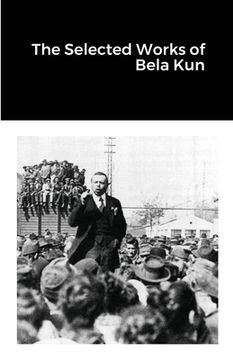 portada The Selected Works of Bela Kun (in English)