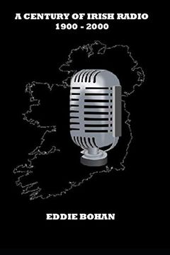 portada A Century of Irish Radio 1900 -2000 (en Inglés)