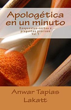 portada Apologética en un Minuto: Respuestas Cortas a Preguntas Precisas: Volume 1 (in Spanish)