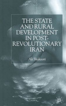 portada State and Rural Development in the Post-Revolutionary Iran (en Inglés)