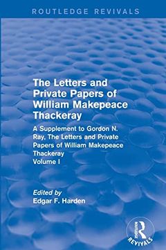 portada Routledge Revivals: The Letters and Private Papers of William Makepeace Thackeray, Volume i (1994): A Supplement to Gordon n. Ray, the Letters and Private Papers of William Makepeace Thackeray (en Inglés)