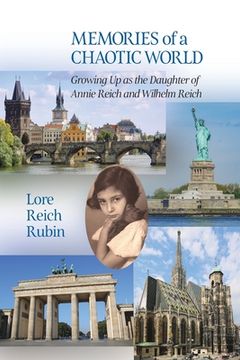 portada Memories of a Chaotic World: Growing Up as the Daughter of Annie Reich and Wilhelm Reich (en Inglés)