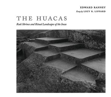 portada The Huacas: Rock Shrines and Ritual Landscapes of the Incas (in English)