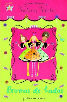 Bromas de hadas y otras aventuras (Valeria Varita. Primeras lecturas 15) (LAS AVENTURAS DE VALERIA VARITA) (in Spanish)