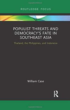 portada Populist Threats and Democracy's Fate in Southeast Asia: Thailand, the Philippines, and Indonesia