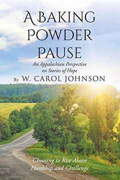 portada A Baking Powder Pause: An Appalachian Perspective on Stories of Hope: Choosing to Rise Above Hardship and Challenge (en Inglés)