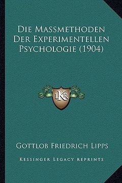 portada Die Massmethoden Der Experimentellen Psychologie (1904) (en Alemán)