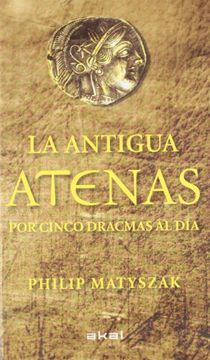 portada La Antigua Atenas por Cinco Dracmas al día (in Spanish)